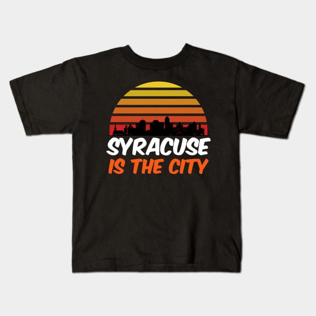 Syracuse is the city Kids T-Shirt by BadDesignCo